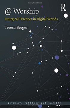 portada @ Worship: Liturgical Practices in Digital Worlds (Liturgy, Worship and Society Series)
