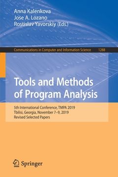 portada Tools and Methods of Program Analysis: 5th International Conference, Tmpa 2019, Tbilisi, Georgia, November 7-9, 2019, Revised Selected Papers: 1288 (Communications in Computer and Information Science) (en Inglés)