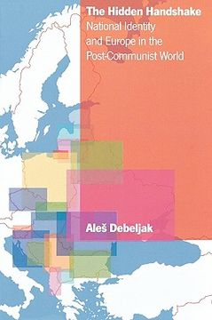 portada the hidden handshake: national identity and europe in the post-communist world (en Inglés)