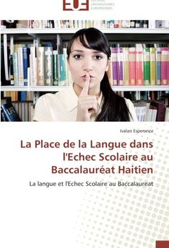 portada La Place de la Langue dans l'Echec Scolaire au Baccalauréat Haitien: La langue et l'Echec Scolaire au Baccalaureat