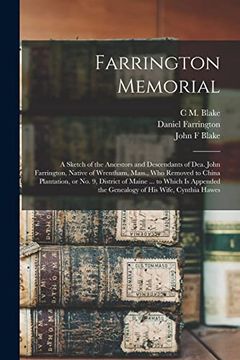 portada Farrington Memorial: A Sketch of the Ancestors and Descendants of Dea. John Farrington, Native of Wrentham, Mass. , who Removed to China Plantation, or. The Genealogy of his Wife, Cynthia Hawes (en Inglés)