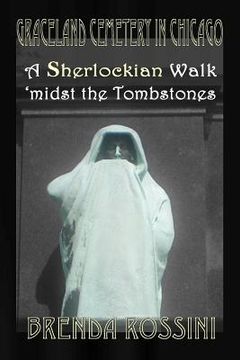 portada Graceland Cemetery in Chicago - A Sherlockian Walk Midst the Tombstones (en Inglés)