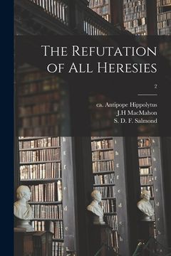 portada The Refutation of All Heresies; 2 (en Inglés)
