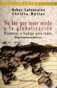 portada No hay que Tener Miedo a la Globalizacion (in Spanish)