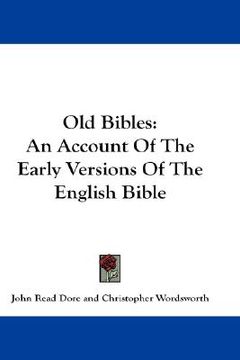 portada old bibles: an account of the early versions of the english bible