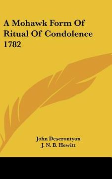 portada a mohawk form of ritual of condolence 1782 (en Inglés)