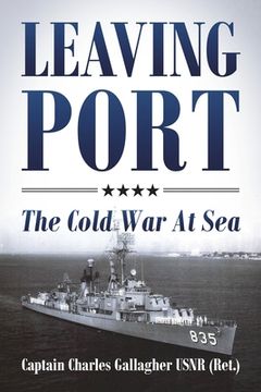 portada Leaving Port: The Cold War At Sea (en Inglés)