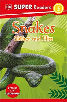 portada Dk Super Readers Level 2 Snakes Slither and Hiss (en Inglés)