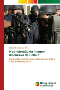 portada A Construção da Imagem Discursiva da Polícia (en Portugués)