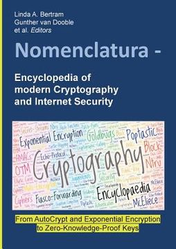 portada Nomenclatura - Encyclopedia of modern Cryptography and Internet Security: From AutoCrypt and Exponential Encryption to Zero-Knowledge-Proof Keys [Pape (en Inglés)