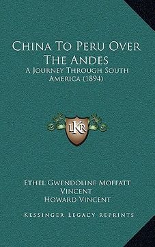 portada china to peru over the andes: a journey through south america (1894) (en Inglés)