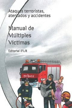 portada Manual de Múltiples Víctimas: Ataques terroristas, atentados y accidentes