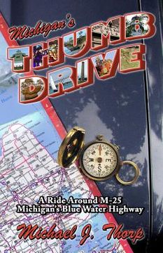 portada Michigan's Thumb Drive: A ride around M-25 Michigan's Blue Water Highway (en Inglés)