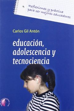 portada Educación, adolescencia y tecnociencia: Reflexiones y práctica para ser mejores educadores (Ensayo)