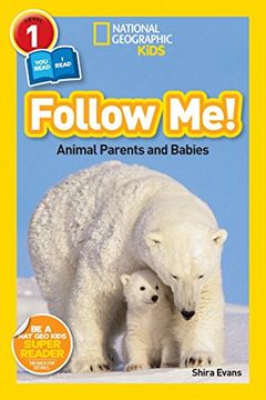 portada Follow Me! Animal Parents and Babies (National Geographic Readers, Level 1) (en Inglés)
