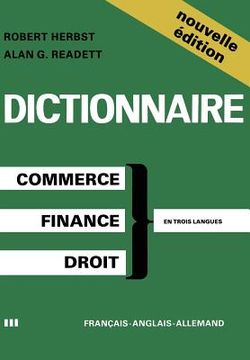 portada Dictionary of Commercial, Financial and Legal Terms / Dictionnaire Des Termes Commerciaux, Financiers Et Juridiques / Wörterbuch Der Handels-, Finanz-