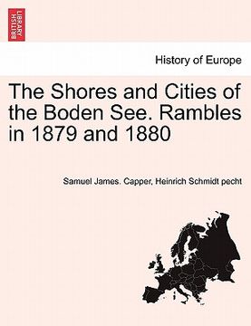 portada the shores and cities of the boden see. rambles in 1879 and 1880 (en Inglés)