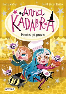 portada Anna Kadabra 6. Pasteles Peligrosos (in Spanish)