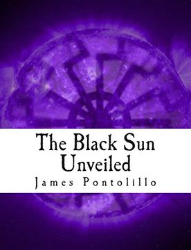 portada The Black sun Unveiled: Genesis and Development of a Modern National Socialist Mythos (en Inglés)