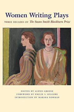 portada Women Writing Plays: Three Decades of the Susan Smith Blackburn Prize (Louann Atkins Temple Women & Culture Series) (en Inglés)