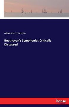 portada Beethoven's Symphonies Critically Discussed (in English)