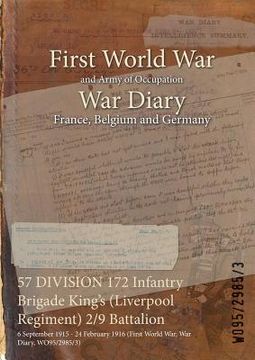 portada 57 DIVISION 172 Infantry Brigade King's (Liverpool Regiment) 2/9 Battalion: 6 September 1915 - 24 February 1916 (First World War, War Diary, WO95/2985 (en Inglés)