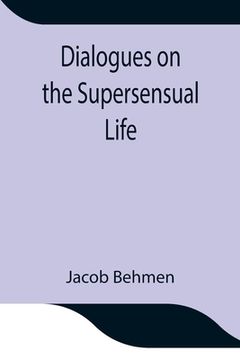 portada Dialogues on the Supersensual Life (en Inglés)