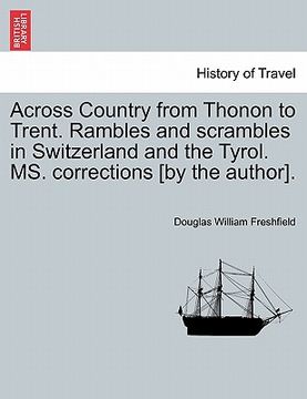 portada across country from thonon to trent. rambles and scrambles in switzerland and the tyrol. ms. corrections [by the author].