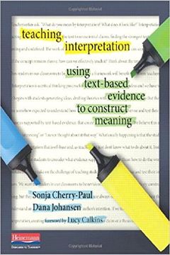 portada Teaching Interpretation: Using Text-Based Evidence to Construct Meaning
