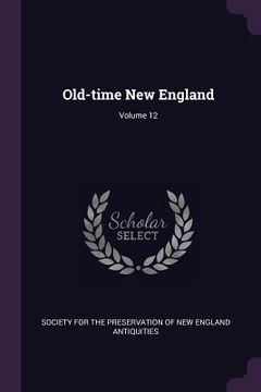 portada Old-time New England; Volume 12 (en Inglés)
