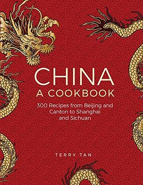 portada China: A Cookbook: 300 Recipes From Beijing and Canton to Shanghai and Sichuan (in English)