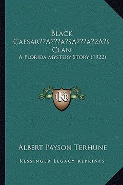 portada black caesara acentsacentsa a-acentsa acentss clan: a florida mystery story (1922) (en Inglés)