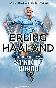 portada Erling Haaland: Manchester City's Striking Viking (en Inglés)