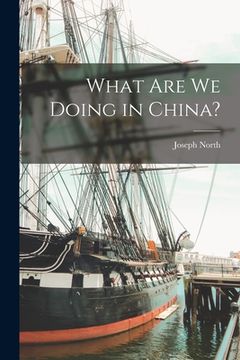 portada What Are We Doing in China? (in English)