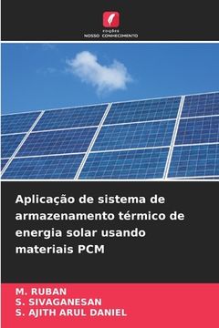 portada Aplicação de sistema de armazenamento térmico de energia solar usando materiais PCM (in Portuguese)