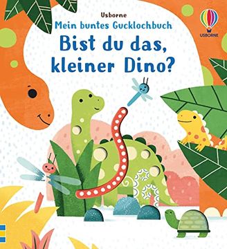 portada Mein Buntes Gucklochbuch: Bist du Das, Kleiner Dino? Ab 6 Monaten (en Alemán)