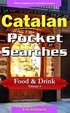 portada Catalan Pocket Searches - Food & Drink - Volume 3: A set of word search puzzles to aid your language learning (en Catalá)