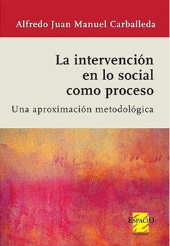 portada La Intervención en lo Social Como Proceso [Paperback] [Jan 01, 2013] Alfredo Juan Manuel Carballeda