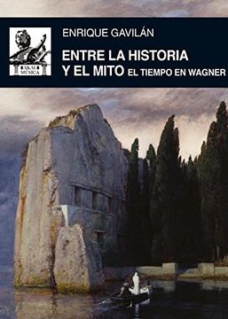portada Entre la Historia y el Mito: El Tiempo en Wagner (in Spanish)