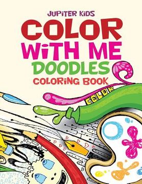 portada Color With Me: Doodles Coloring Book (en Inglés)