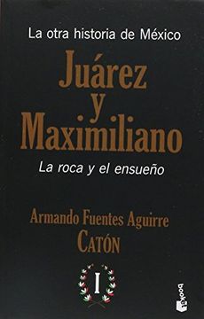 portada OTRA HISTORIA DE MEXICO, LA. JUAREZ Y MAXIMILIANO / VOL. I