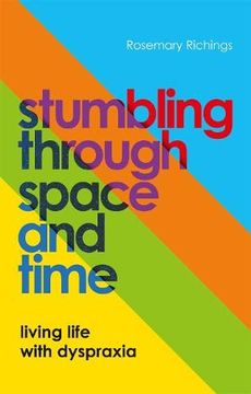 portada Stumbling Through Space and Time: Living Life With Dyspraxia (en Inglés)