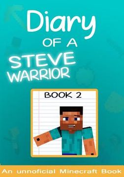 portada Diary of a Minecraft Steve the Warrior Book 2: (books for kids) (en Inglés)