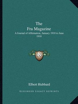 portada the fra magazine: a journal of affirmation, january 1910 to june 1910 (en Inglés)