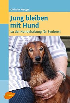 portada Jung Bleiben mit Hund: 1 x 1 der Hundehaltung für Senioren (en Alemán)