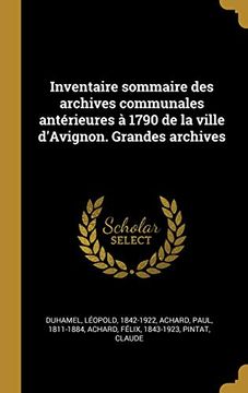 portada Inventaire Sommaire Des Archives Communales Antérieures À 1790 de la Ville d'Avignon. Grandes Archives (en Francés)