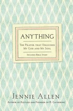 portada Anything: The Prayer That Unlocked my god and my Soul (en Inglés)