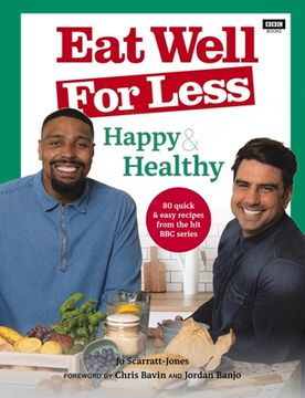 portada Eat Well for Less: Happy & Healthy: 80 Simple & Speedy Recipes from the Hit BBC Series (in English)