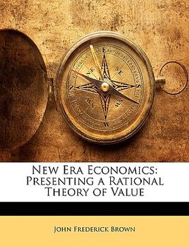 portada new era economics: presenting a rational theory of value
