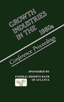 portada growth industries in the 1980s: conference proceedings (en Inglés)